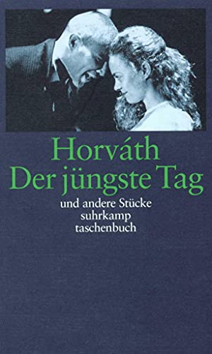 Der jüngste Tag und andere Stücke; Gesammelte Werke Band 10; Kommentierte Werkausgabe in Einzelbänden; Hrsg. von Traugott Krischke unter Mitarbeit von Susanna Foral-Krischke; - von Horváth, Ödön