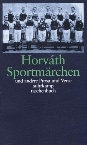 Gesammelte Werke. Kommentierte Werkausgabe in 14 Bänden in Kassette: Band 11: Sportmärchen (suhrkamp taschenbuch) - Krischke, Traugott und von Horvath Ödön