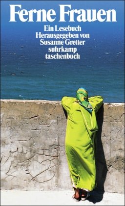 Beispielbild fr Ferne Frauen: Ein Lesebuch (suhrkamp taschenbuch) (Taschenbuch) von Susanne Gretter (Autor) zum Verkauf von Nietzsche-Buchhandlung OHG