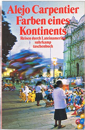 Farben eines Kontinents: Reisen durch Lateinamerika (suhrkamp taschenbuch) - Alejo Carpentier