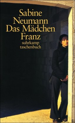 Das Mädchen Franz. Erzählung. st 3456 - Neumann,Sabine