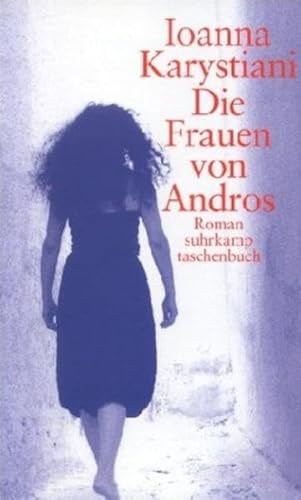 Die Frauen von Andros. Roman - Karystiani, Ioanna und Norbert Hauser