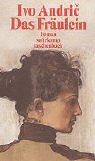 Das Fräulein : Roman. Aus dem Serbokroat. von Edmund Schneeweis / Suhrkamp Taschenbuch ; 3489 - Andric, Ivo