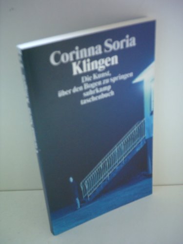 Klingen Die Kunst, über den Bogen zu springen. Erzählungen - Soria, Corinna