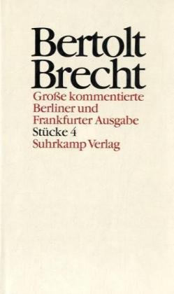 Stücke 4. Bearbeitet von Johanna Rosenberg und Manfred Nössig. (= Große kommentierte Berliner und Frankfurter Ausgabe. Herausgegeben von Werner Hecht, Jan Knopf, Werner Mittenzwei und Klaus-Detlef Müller, Band 4). - Brecht, Bertolt