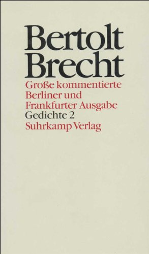 Werke. Große kommentierte Berliner und Frankfurter Ausgabe. 30 Bände (in 32 Teilbänden) und ein Registerband: Band 12: Gedichte 2. Sammlungen . Elegien. Gedichte aus dem Messingkauf - Brecht, Bertolt