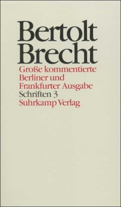 Schriften 3 [1942 - 1956]. Große kommentierte Berliner und Frankfurter Ausgabe. - Brecht, Bertolt