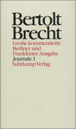 Journale 1 (1913-1941). Werke. Große kommentierte Berliner und Frankfurter Ausgabe, Band 26. - Brecht, Bertolt