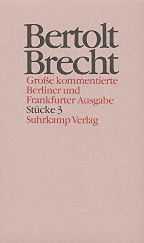 9783518400630: Werke. Groe kommentierte Berliner und Frankfurter Ausgabe. 30 Bnde (in 32 Teilbnden) und ein Registerband: Band 3: Stcke 3. Der Flug der ... Die Ausnahme und die Regel. Die Mutter (1933)