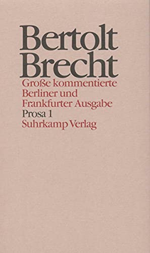 Werke, Große kommentierte Berliner und Frankfurter Ausgabe Prosa. Tl.1 - Bertolt Brecht