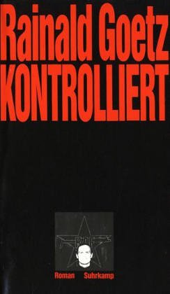 Kontrolliert (German Edition) (9783518401262) by Goetz, Rainald