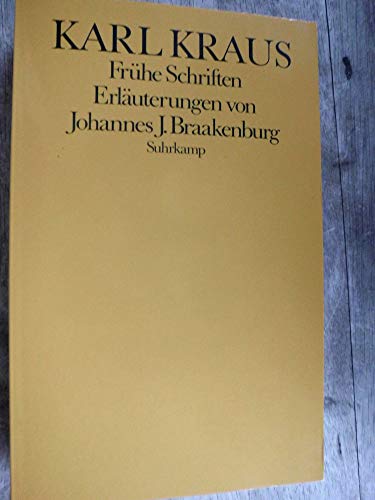 Karl Kraus - Frühe Schriften- Erläuterungen von Johannes J. Braakenburg