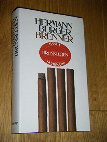 9783518401576: Brenner / Hermann Burger. Erster Band, Brunsleben
