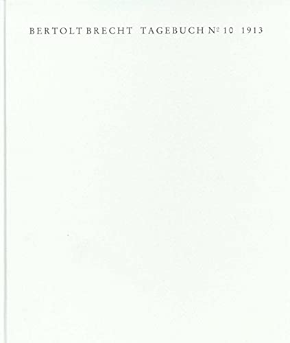 Tagebuch No 10, 1913 Hrsg. v. Siegfried Unseld. Transkription der Handschrift und Anmerkungen v. ...