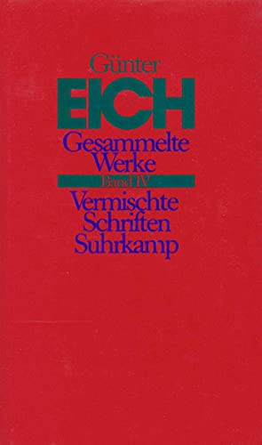 Gesammelte Werke, 4 Bde., rev. Ausg., Bd.4, Vermischte Schriften (9783518402122) by Eich, GÃ¼nter; Vieregg, Axel