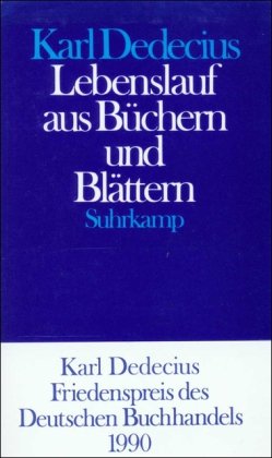 Lebenslauf aus BÃ¼chern und BlÃ¤ttern (9783518403099) by Karl Dedecius