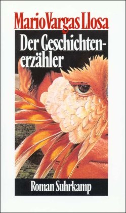 Imagen de archivo de Der Geschichtenerzhler. Roman. Aus dem Spanischen von Elke Wehr. Originaltitel: El hablador (1987). a la venta por BOUQUINIST