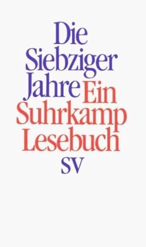 Die siebziger Jahre : ein Suhrkamp-Lesebuch