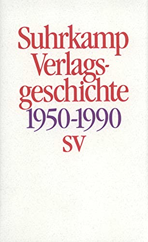 Stock image for Suhrkamp Verlagsgeschichte 1. Juli 1950 bis 30. Juni 1990 for sale by Buchfink Das fahrende Antiquariat