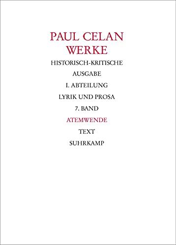 Werke. Historisch-kritische Ausgabe. I. Abteilung. Lyrik und Prosa. 7. Band. Atemwende.