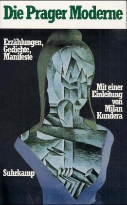 Die Prager Moderne - Erzählungen, Gedichte, Manifeste, mit einer Einleitung von Milan Kundera, - Chvatik, Kvetoslav,