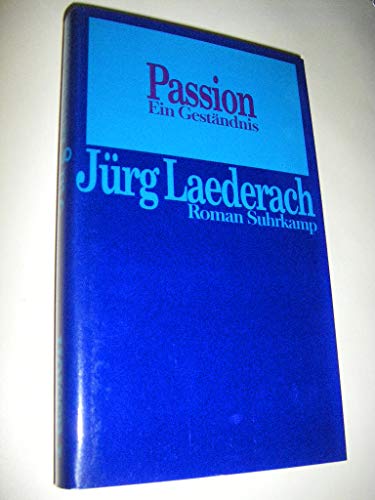 Passion: Ein GestaÌˆndnis : Roman (German Edition) (9783518405116) by Laederach, JuÌˆrg