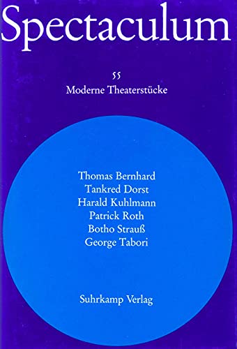 Spectaculum. 55, Moderne Theaterstücke; Sechs moderne Theaterstücke / Thomas Bernhard . - Bernhard, Thomas (Mitwirkender)