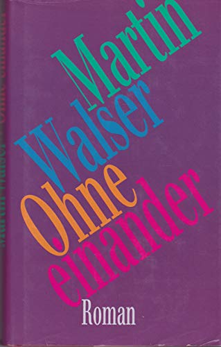 Ohne einander : Roman. Martin Walser - Walser, Martin (Verfasser)