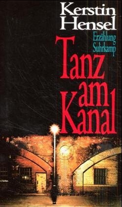 Tanz am Kanal: ErzaÌˆhlung (German Edition) (9783518406359) by Hensel, Kerstin