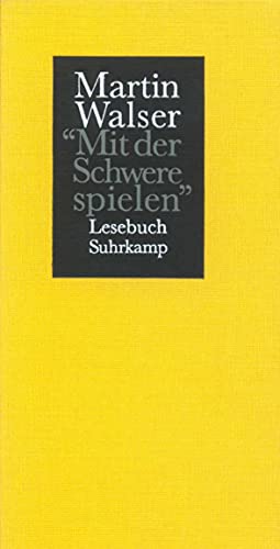 9783518406908: Walser, M: Mit d. Schwere spielen