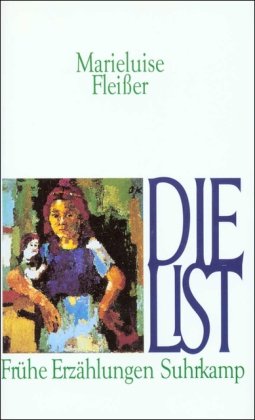 Die List. Frühe Erzählungen. Herausgegeben und mit einem Nachwort versehen von Bernhard Echte.