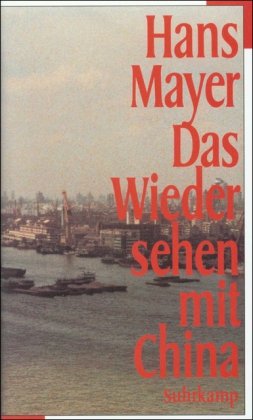 Beispielbild fr Das Wiedersehen mit China. Erfahrungen 1954 - 1994. zum Verkauf von Leserstrahl  (Preise inkl. MwSt.)