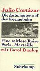 Die Astronauten auf der Kosmobahn. Eine zeitlose Reise Paris-Marseille. Aus dem Spanischen v. W. ...