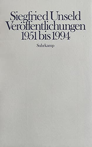 Siegfried Unseld - Veröffentlichungen 1951 bis 1994. Eine Bibliographie.