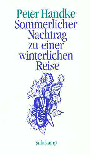 Sommerlicher Nachtrag zu einer winterlichen Reise (German Edition) (9783518408445) by Handke, Peter