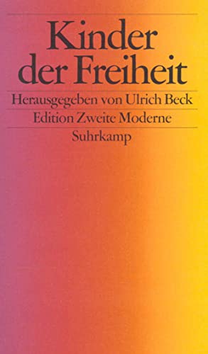 Imagen de archivo de Kinder der Freiheit Taschenbuch  " 24. März 1997 von Ulrich Beck (Herausgeber), Andres Gipper ( bersetzer), & 4 mehr a la venta por Nietzsche-Buchhandlung OHG