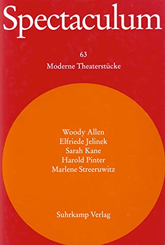 9783518408780: Spectaculum 63. Fnf moderne Theaterstcke und Materialien: Woody Allen: Spiel's noch mal, Sam / Sarah Kane: Zerbombt / Elfriede Jelinek: Stecken, ... / Marlene Streeruwitz: Bagnacavallo: Bd. 63