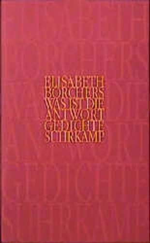 Was ist die Antwort: Gedichte (German Edition) (9783518409572) by Borchers, Elisabeth