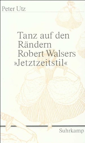 Stock image for Tanz auf den Rndern - Robert Walsers Jetztzeitstil. for sale by Antiquariat "Der Bchergrtner"