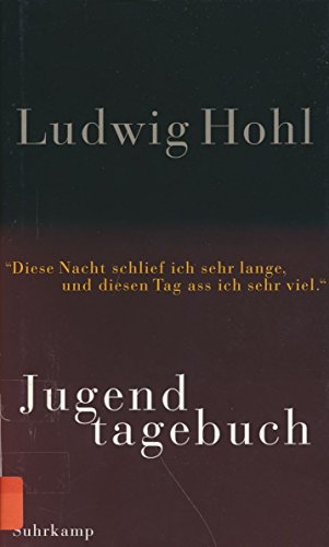 Jugendtagebuch Im Auftrag der Ludwig-Hohl-Stiftung hrsg. von Hugo Sarbach - Hohl, Ludwig, Pia Reinacher und Hans Sarbach