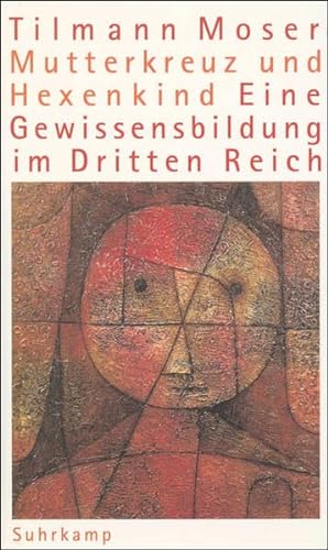 9783518410424: Mutterkreuz und Hexenkind: Eine Gewissensbildung im Dritten Reich