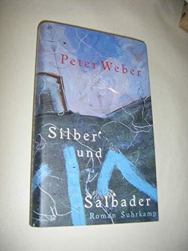 Stock image for Silber und Salbader. Roman. for sale by Leserstrahl  (Preise inkl. MwSt.)