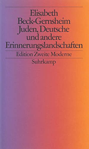 Juden, Deutsche und andere Erinnerungslandschaften: Im Dschungel der ethnischen Kategorien Im Dschungel der ethnischen Kategorien - Beck-Gernsheim, Elisabeth und Ulrich Beck