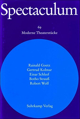 Beispielbild fr Spectaculum: Fnf moderne Theaterstcke und Materialien: Rainald Goetz: Kritik in Festung/Gertrud Kolmar: Mblierte Dame/Einar Schleef: Drei Alte ./Robert Wolf: Zyankali 2000: Band 69 zum Verkauf von Buchstube Tiffany