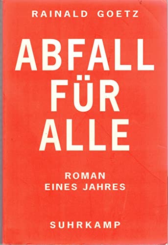 Abfall fuÌˆr alle: [Roman eines Jahres] (Heute morgen) (German Edition) (9783518410943) by Goetz, Rainald