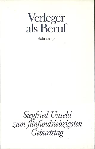 Verleger als Beruf. Siegfried Unseld zum fünfundsiebzigsten Geburtstag.