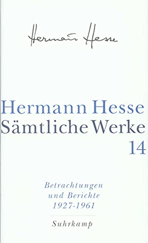 Sämtliche Werke in 20 Bänden und einem Registerband: Band 14: Betrachtungen und Berichte II. 1927-1961: Bd. 14 - Hermann Hesse