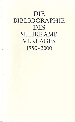 Beispielbild fr Die Bibliographie des Suhrkamp Verlages 1950 - 2000. Leinen mit Schutz- und Folien-Schutzumschlag zum Verkauf von Deichkieker Bcherkiste