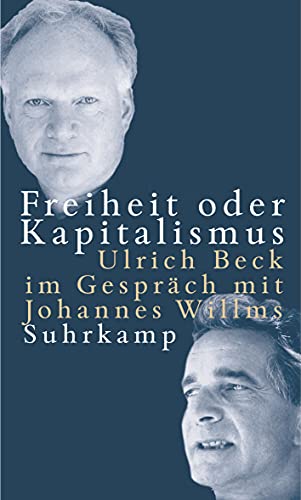Freiheit oder Kapitalismus: Gesellschaft neu denken (German Edition) (9783518412060) by Beck, Ulrich