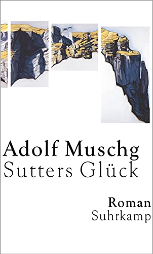 9783518412145: Muschg, A: Sutters Glck